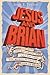 Jesus and Brian: Exploring the Historical Jesus and his Times via Monty Python's Life of Brian