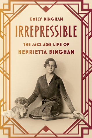 Irrepressible: The Jazz Age Life of Henrietta Bingham (Hardcover)