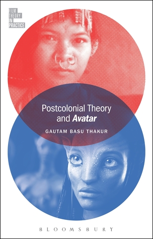 Postcolonial Theory and Avatar (Film Theory in Practice)