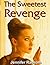The Sweetest Revenge