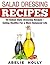 Salad Dressing Recipes by Abelie Holly