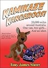 Kamikaze Kangaroos!: A trip around Oz in a van called Rusty