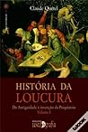 História da Loucura - Volume I História da Loucura - Volume I