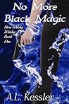 No More Black Magic (Here Witchy Witchy, #1) No More Black Magic