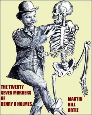 The Twenty Seven Murders of Henry H. Holmes