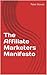 The Affiliate Marketers Manifesto