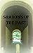 Shadows of the Past