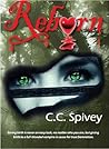 Reborn by C.C. Spivey