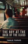 The Boy At The Back Of The Class by Tahlie Purvis