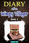 Diary of a Wimpy Villager #1 by Cube Kid