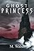 The Ghost Princess (Graylan...
