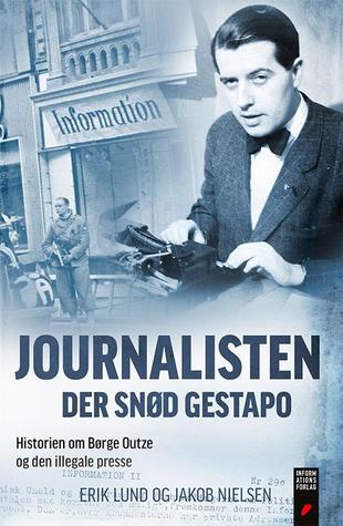 Journalisten der snød Gestapo - Historien om Børge Outze og den illegale presse