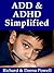 ADD & ADHD Simplified: How To Understand & Manage Attention Deficit Disorder & Attention Deficit Hyperactivity Disorder in Children, Kids & Adults - A Parenting & Caretaking Handbook