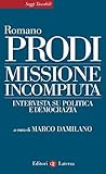 Missione incompiuta: Intervista su politica e democrazia (Italian Edition)