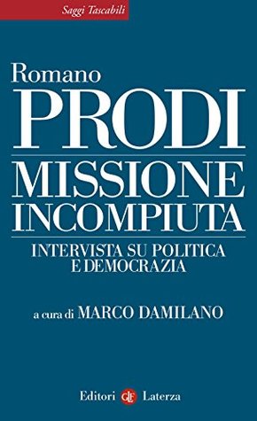 Missione incompiuta: Intervista su politica e democrazia (Italian Edition)