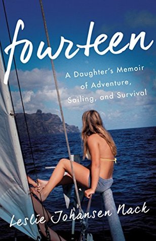 Fourteen: A Daughter's Memoir of Adventure, Sailing, and Survival (Paperback)
