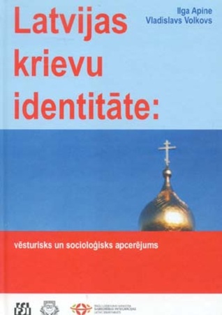 Latvijas krievu identitāte: vēsturisks un socioloģsks apcerējums