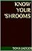 Know Your 'Shrooms