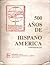 500 años de Hispanoamérica