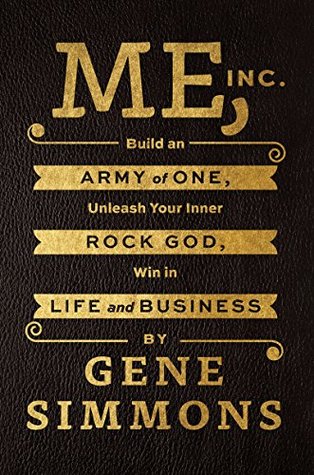 Me, Inc.: Build an Army of One, Unleash Your Inner Rock God, Win in Life and Business (Kindle Edition)