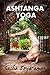 Ashtanga Yoga for the beginner's guide