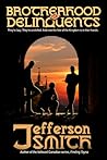 Brotherhood of Delinquents by Jefferson Smith