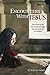 Encounters with Jesus: Fort...