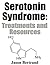 Serotonin Syndrome: Treatments and Resources