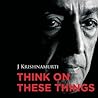 Think on These Th...