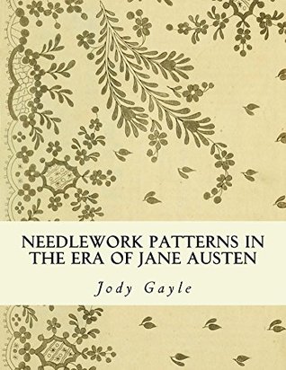 Needlework Patterns in the Era of Jane Austen: Ackermann's Repository of Arts (Kindle Edition)