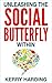 Unleashing the Social Butterfly Within: The Ultimate Guide to Building Connections and Making Friends (Confidence)