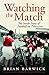 Watching the Match: The Ins...