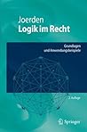 Logik im Recht: Grundlagen und Anwendungsbeispiele