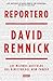 Reportero by David Remnick