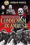 COMMUNISM IN AMBUSH by Harun Yahya