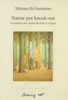 Narrar por knock-out: La poética del cuento de Julio Cortázar (Paperback)