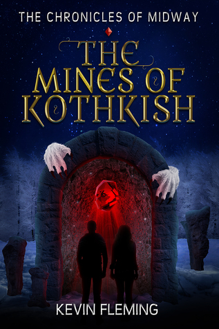 The Mines of Kothkish (The Chronicles of Midway, #2)