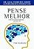 Pense Melhor: Um guia pioneiro sobre o pensamento produtivo (Portuguese Edition)