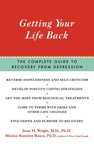 Getting Your Life Back: The Complete Guide to Recovery from Depression (Paperback)