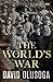 The World's War: Forgotten Soldiers of Empire