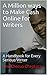 A Million ways to Make Cash Online for Writers: A Handbook for Every Serious Writer