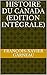 Histoire du Canada (Edition intégrale) (French Edition)