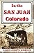 In the San Juan, Colorado: Sketches (1898)