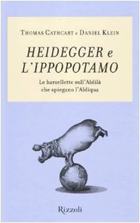 Heidegger e l'ippopotamo. Le barzellette sull'aldilà che spiegano l'aldiqua