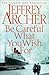 Be Careful What You Wish For by Jeffrey Archer