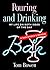 POURING AND DRINKING: My Life on Both Sides of the Bar - A Bartender's Memoir