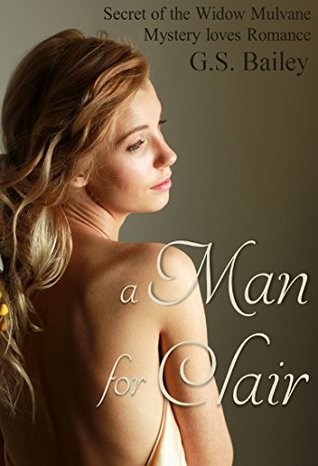 Secret of the Widow Mulvane: A Man for Clair (Mystery Loves Romance #2)