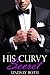 His Curvy Secret (His Curvy Obsession, Book 3) (An Alpha Billionaire Romance)