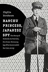 Manchu Princess, Japanese Spy: The Story of Kawashima Yoshiko, the Cross-Dressing Spy Who Commanded Her Own Army (Asia Perspectives: History, Society, and Culture) Book cover for Manchu Princess, Japanese Spy: The Story of Kawashima Yoshiko, the Cross-Dressing Spy Who Commanded Her Own Army (Asia Perspectives: History, Society, and Culture)