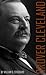 Grover Cleveland: (Abridged, Annotated)